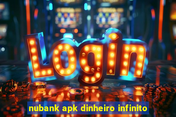 nubank apk dinheiro infinito